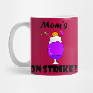 Mom's On Strike! Mug